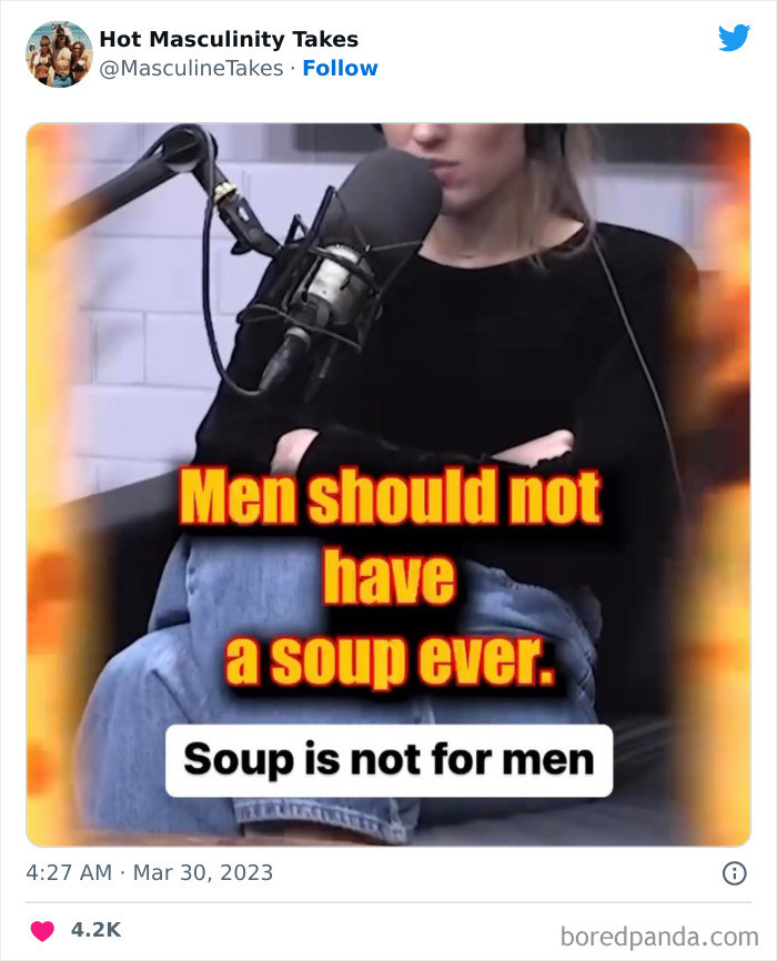 10. Soup is not for men