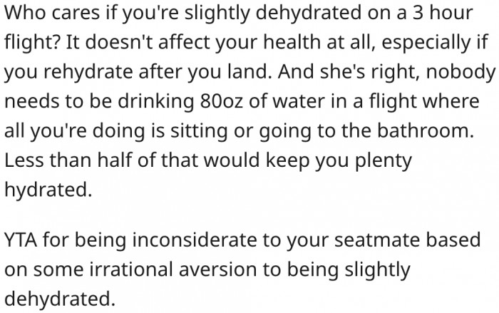 2. Drinking that much water on a 3-hour flight is excessive.