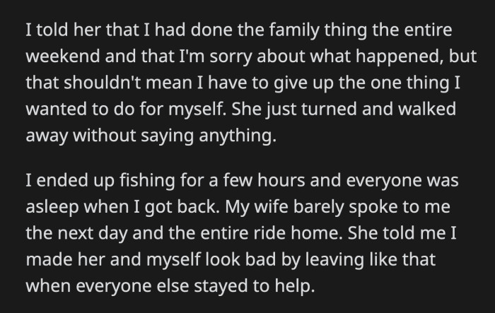 His wife got mad that OP was still planning to go night fishing after what happened. OP argued he had done what he could and there was nothing else he could help the family with.