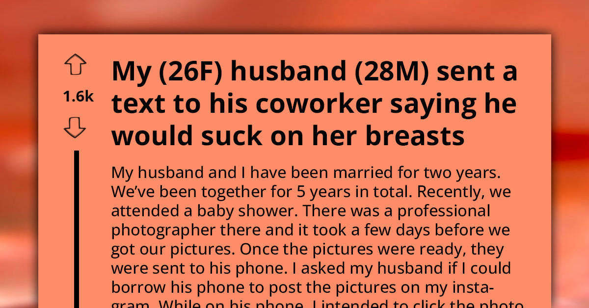 Husband Tries To Convince Wife That His Inappropriate And Lewd Text To Postpartum Coworker Was Not Big Deal Because His Other Coworkers Behave Similarly