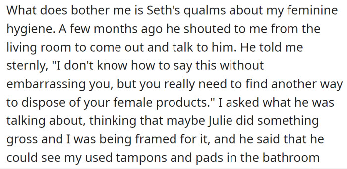 But Seth started to complain about the disposal of her used feminine hygiene products:
