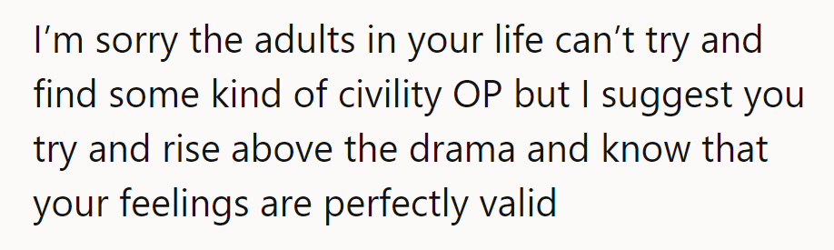 Rise above, OP. Their drama doesn't define their validity.