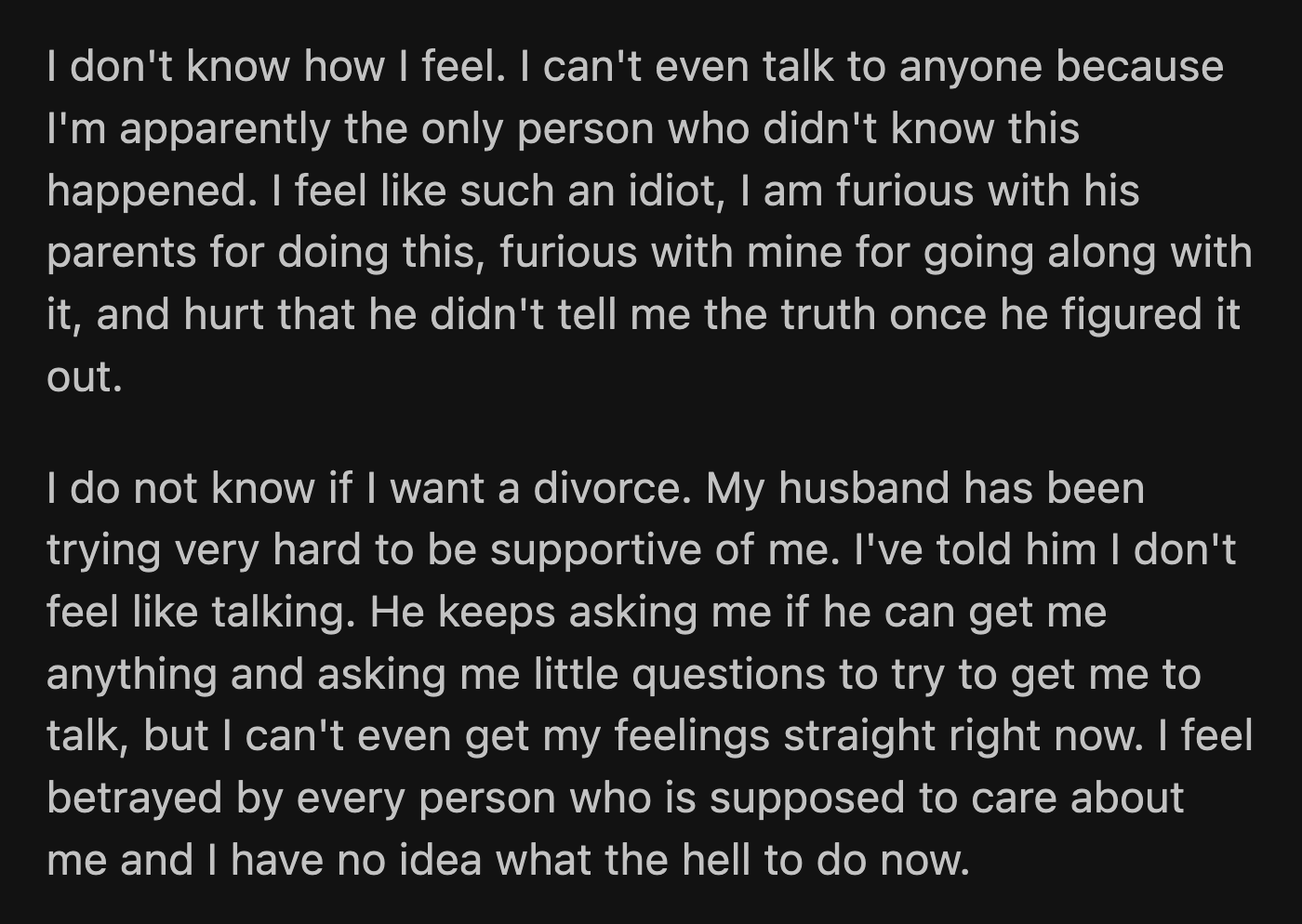 He tried to reassure her that their relationship remained true despite its origins. OP is more confused than ever and is unsure if she wants to stay married.