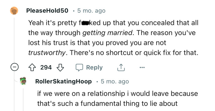 “The reason you've lost his trust is that you proved you are not trustworthy.”