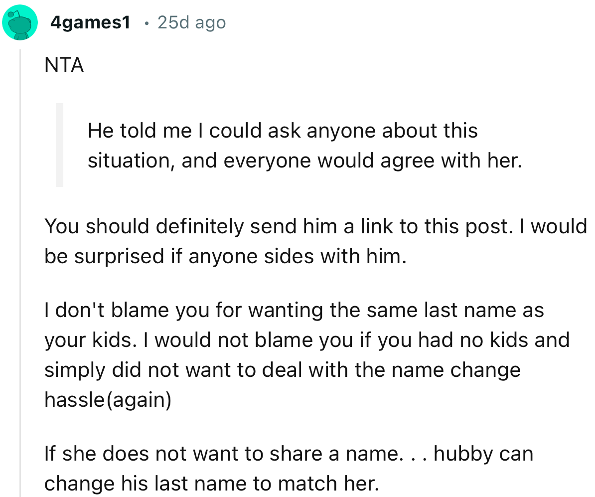 “If she does not want to share a name. . . hubby can change his last name to match her.”