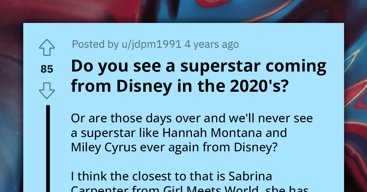 Redditors Share Their Takes On Whether There Would Be A Superstar From Disney In The 2020s
