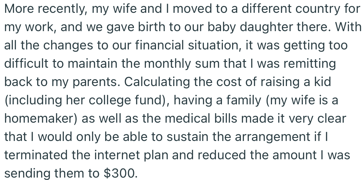 With the birth of OP’s child, he was forced to reduce the money he was sending to his parents, as managing two homes was getting pretty expensive