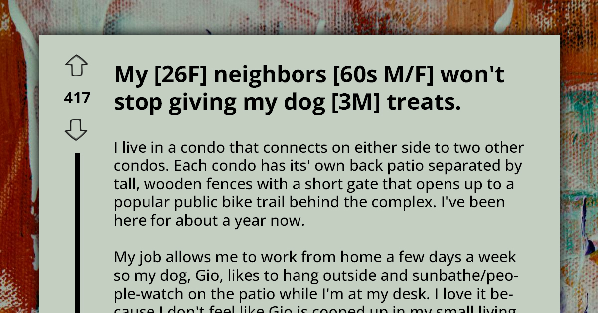 Frustrated Dog Mom Threatens To Call The Cops On Neighbors Who Won’t Stop Giving Her Dog Treats