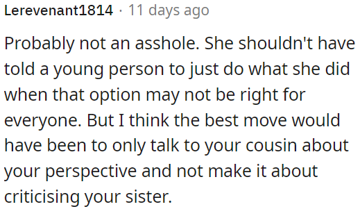 OP should discussed her viewpoint with her cousin instead of criticizing her directly.