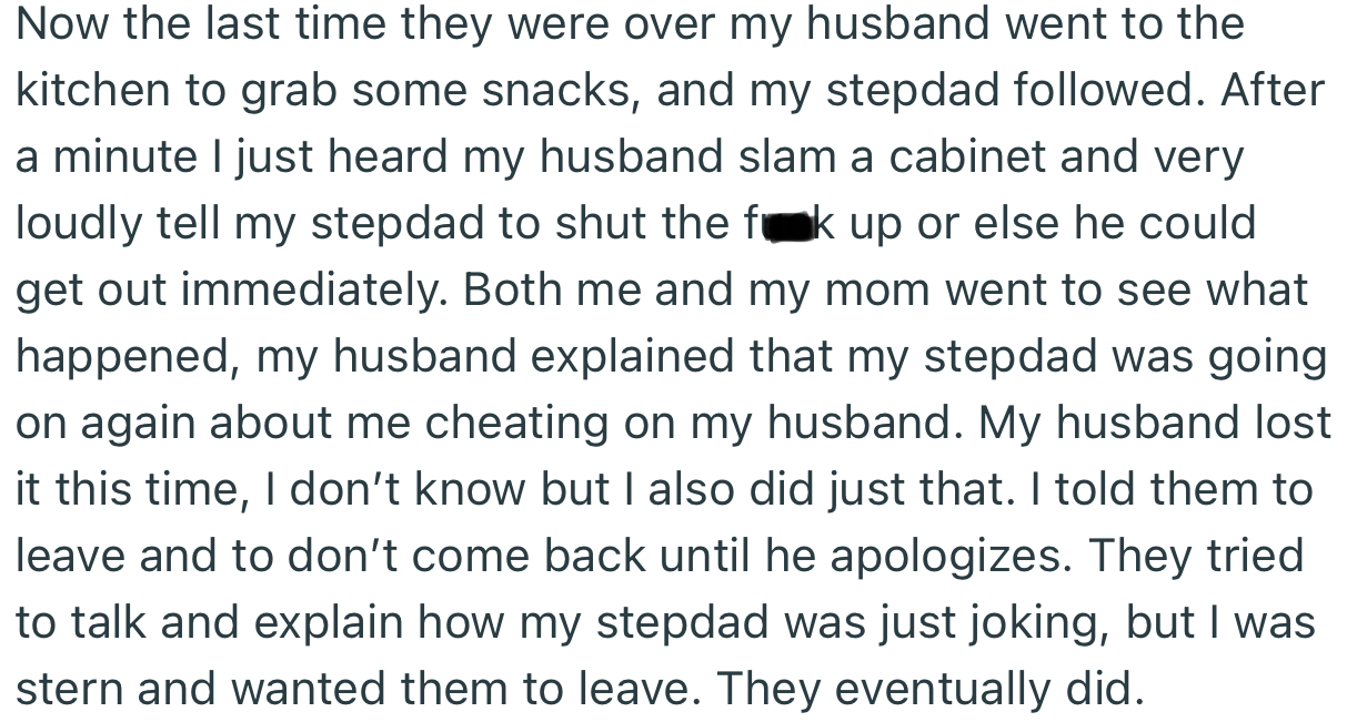 OP’s stepdad finally succeeded in getting on OP’s husband’s nerves. This time, OP made sure that she kicked her parents out