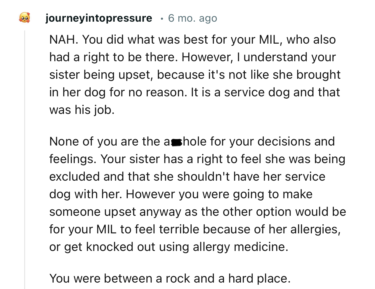 “You did what was best for your MIL, who also had a right to be there. However, I understand your sister being upset.”