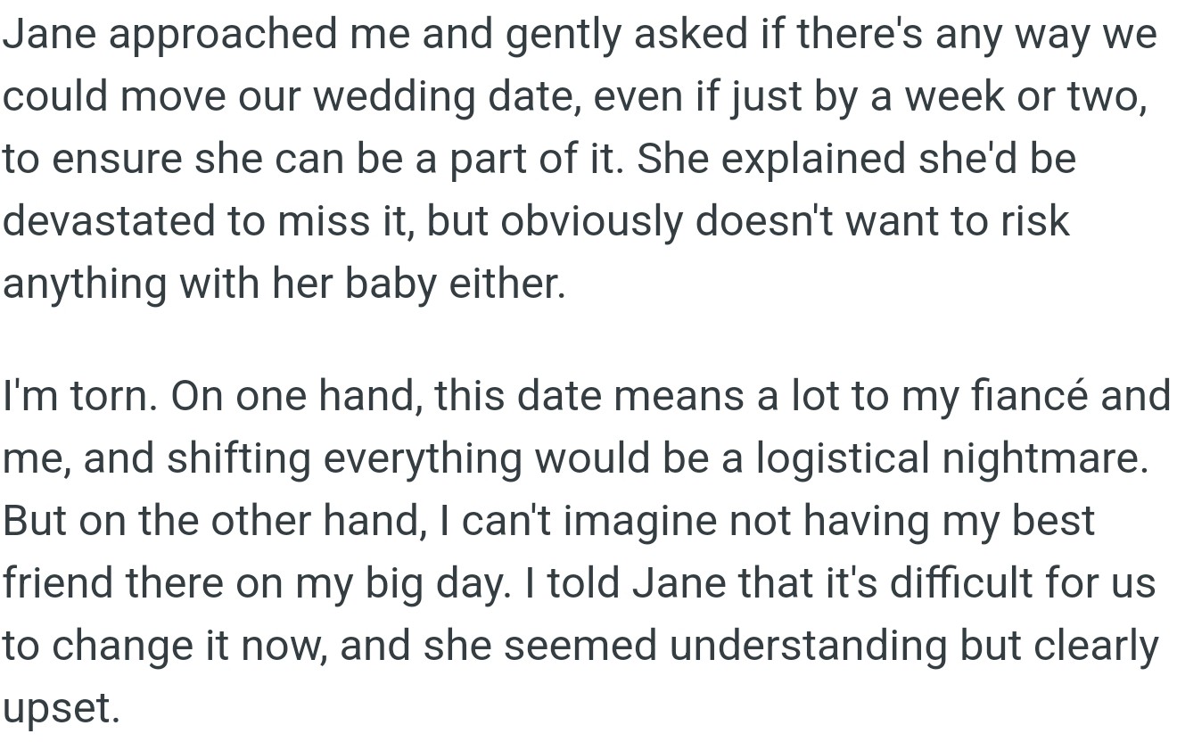 OP's best friend, Jane, is pregnant and wants OP and her partner to move their wedding date so it can be convenient for her to attend.