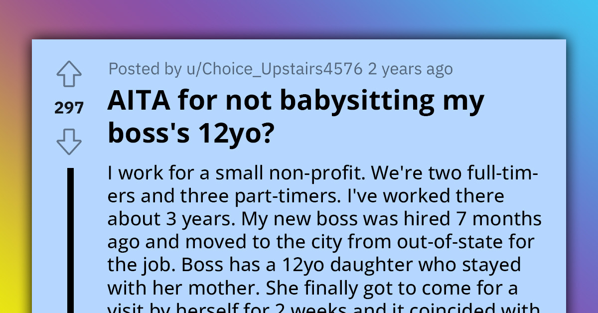 Employee Refuses To Babysit Her Boss's 12YearOld So He Could Attend