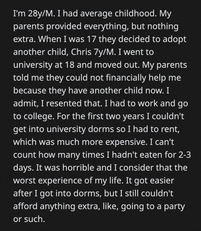 OP’s family was financially okay enough to have what they needed but wouldn’t go overboard on spending. But after adopting another child, his parents lost the ability to provide for his education.