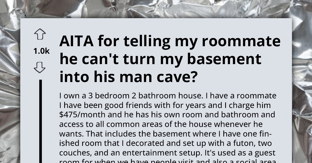 Man Doesn't Allow Dirty Roommate To Turn His Basement Into Man Cave, Gets Termed An AH