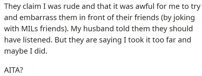 But still, OP's Ils found themselves so offended and even told her she had embarrassed them:
