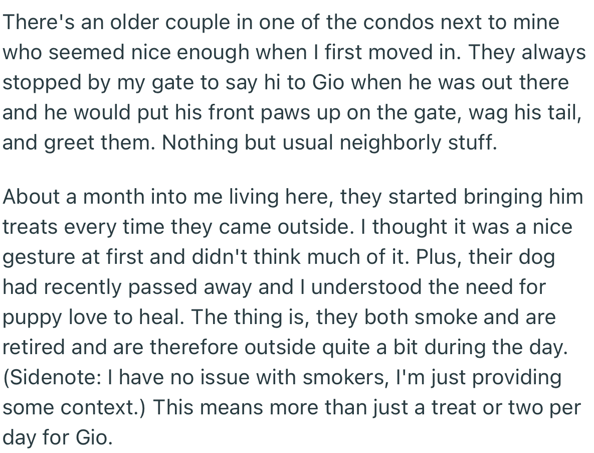 With time, OP’s neighbors (an older couple) formed a habit of giving her dog treats