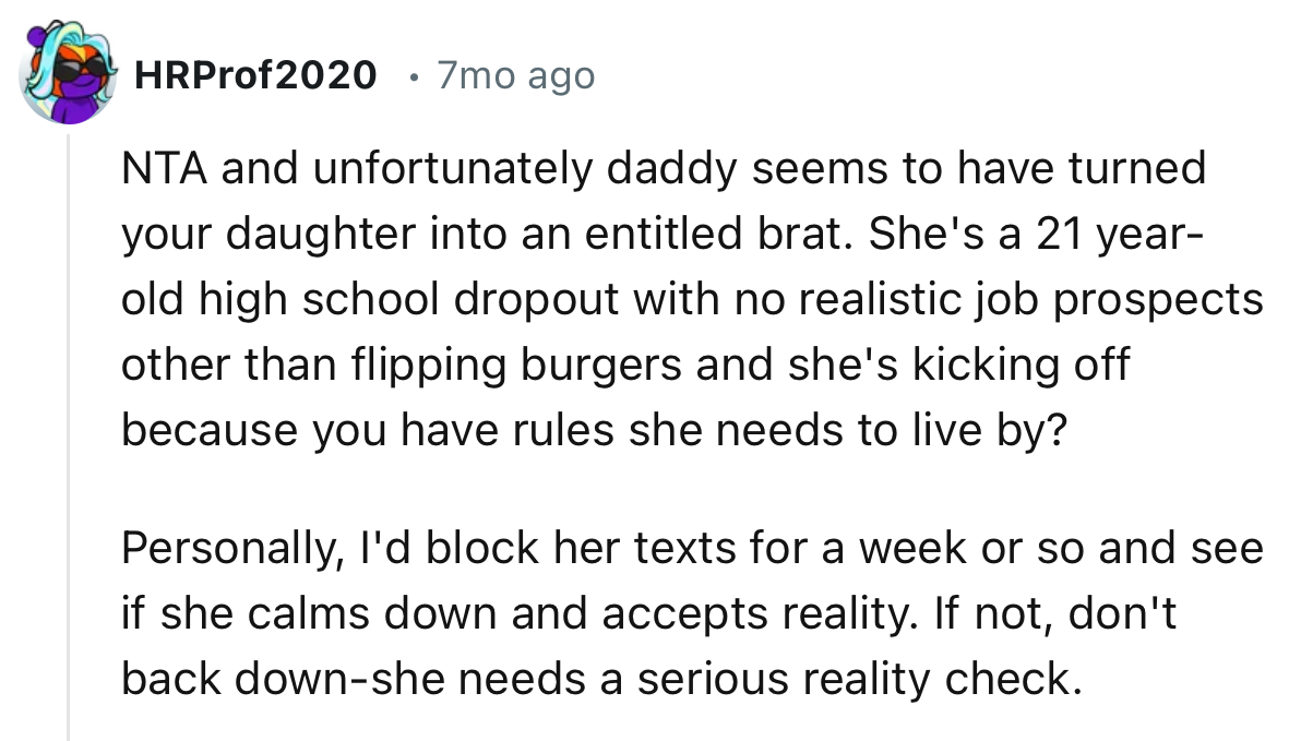“I'd block her texts for a week or so and see if she calms down and accepts reality. If not, don't back down-she needs a serious reality check.”