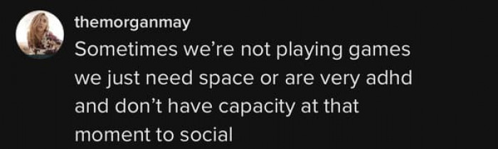 You have to understand that not everyone can socialize every single time. People need breaks to recharge their social batteries regularly.