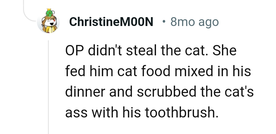 The OP fed the abuser food that was missing with cat food