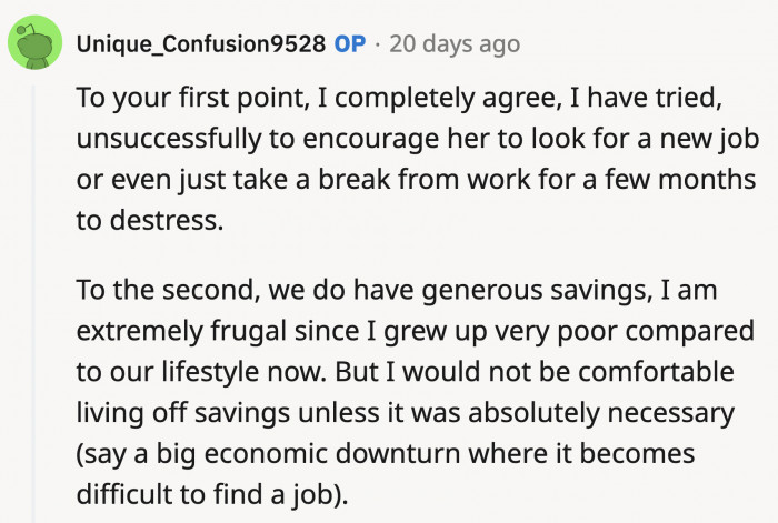 OP said he had previously encouraged his wife to find a less stressful job and they have enough saving should anything unfortunate happen