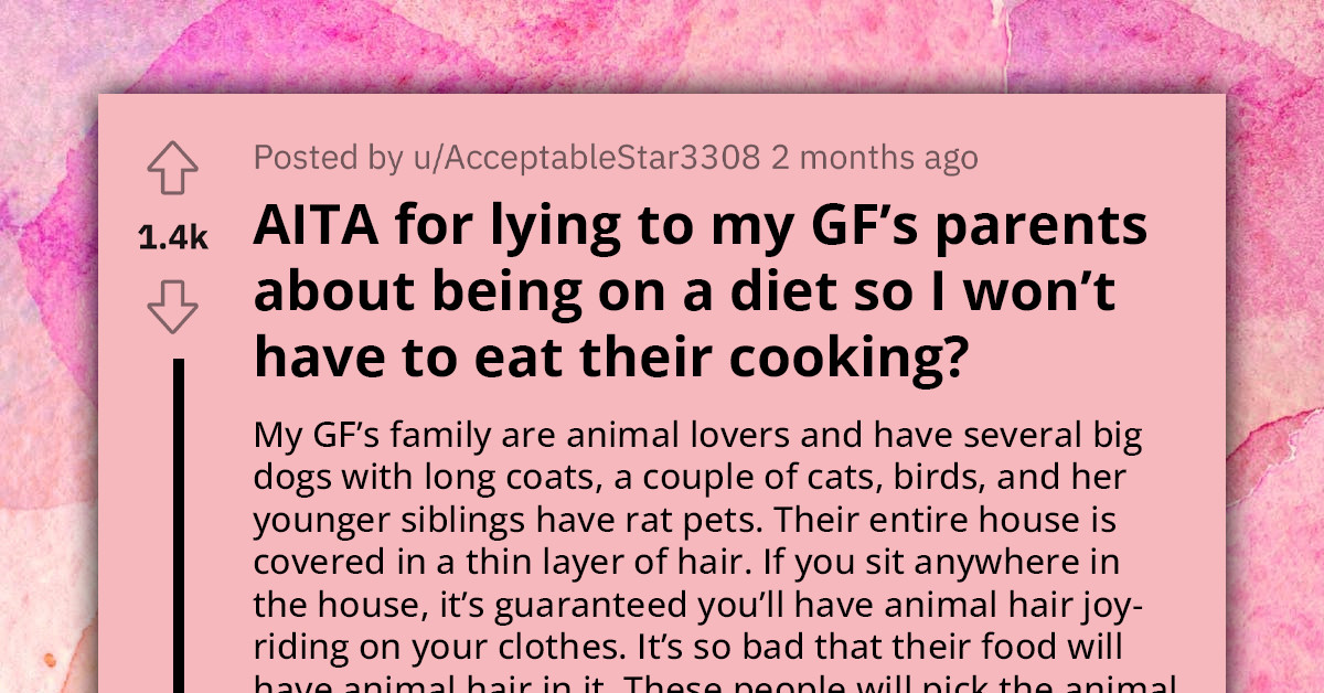 Redditor Lies About Being On Diet To Save Himself From Eating Meals Full Of Animal Hair At His Girlfriend's House