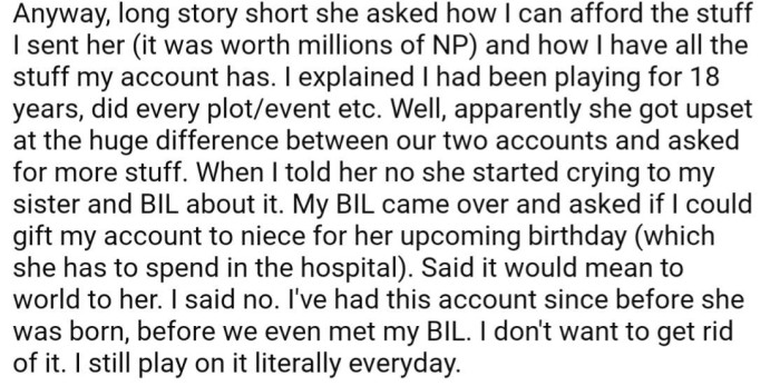 Eventually, OP's niece realized the massive disparity between their accounts and asked her for more stuff, but OP declined