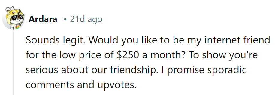 Friendship for sale! Just $250 a month.