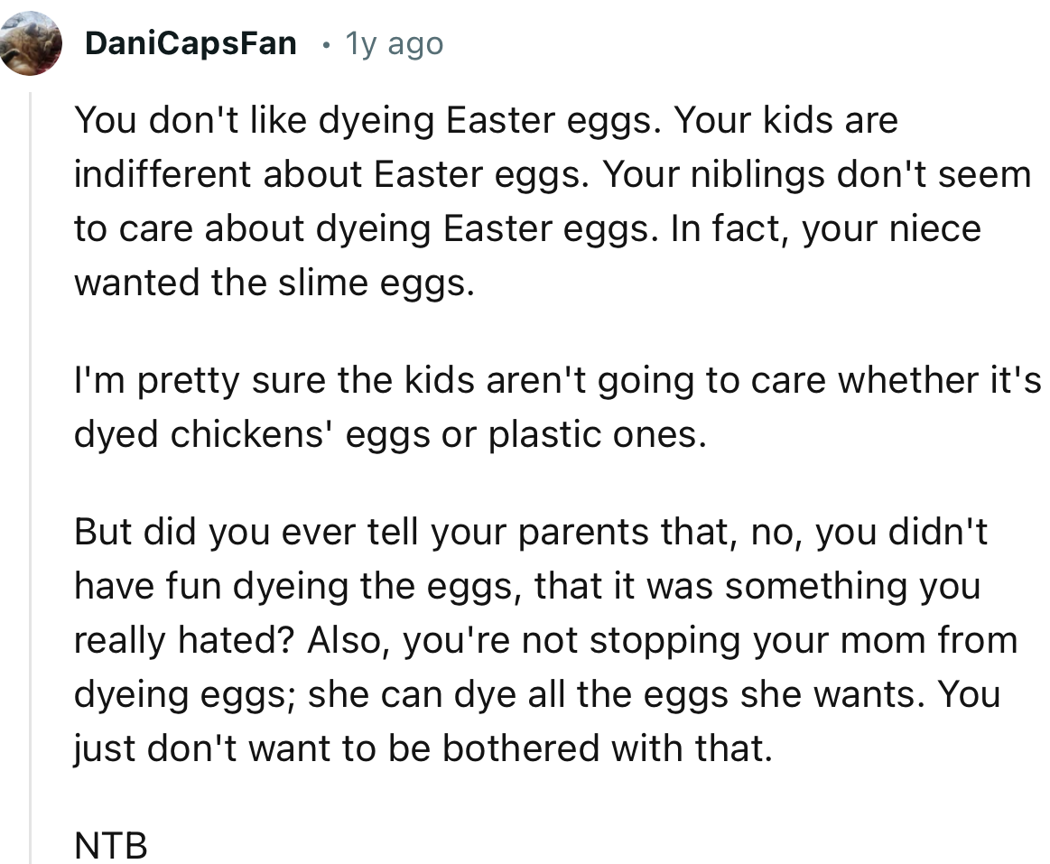 “I'm pretty sure the kids aren't going to care whether it's dyed chickens' eggs or plastic ones.”