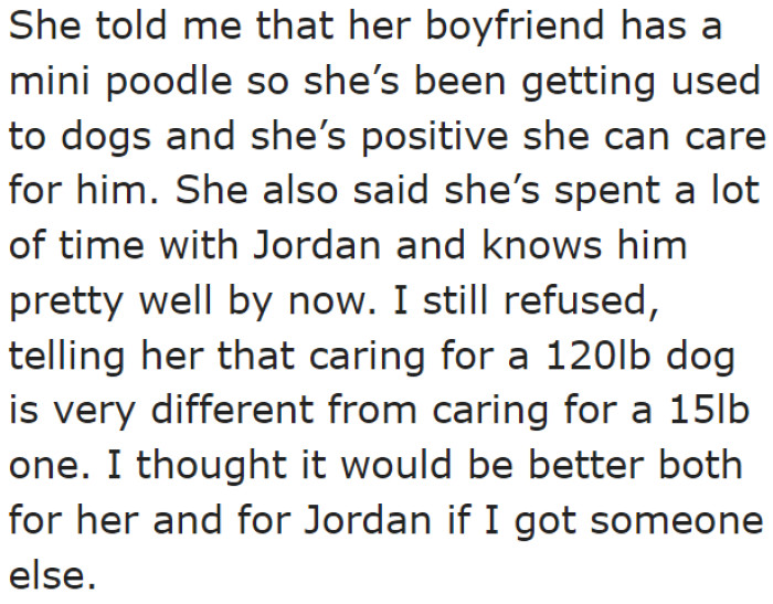 She refused her friend's offer. The OP feels that it wouldn't work, considering her friend is inexperienced with caring for dogs.