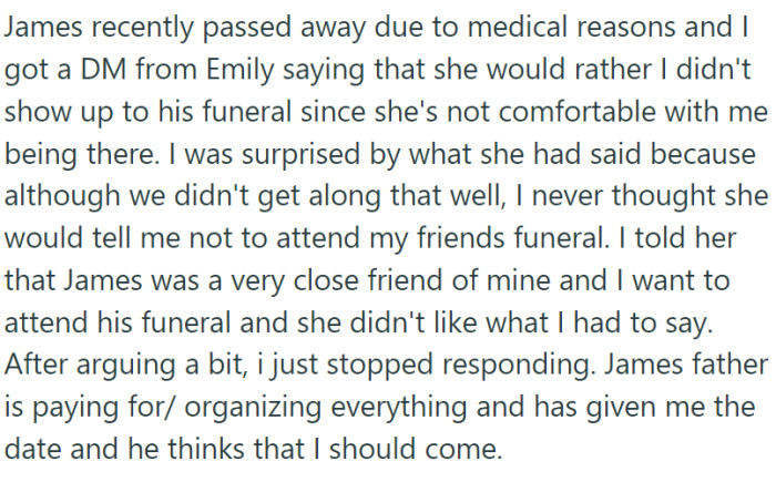 Sadly, James passed away. Emily informed OP about the funeral, but asked him not to attend