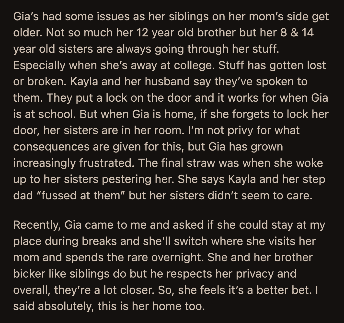 OP was happy to report that Gia and her brother got along despite their bickering. He respects his sister's privacy, so Gia isn't worried about her stuff.