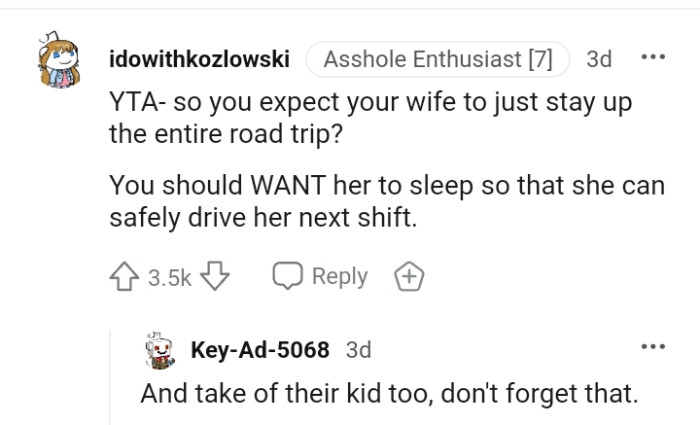 Does the OP expect his wife to just stay up the entire road trip?