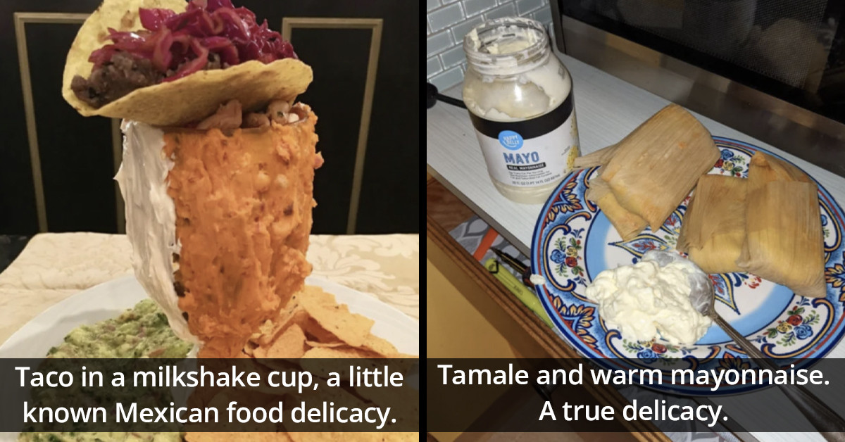 29 People Who Found Ways To Turn Delicious Mexican Food Into Abominations