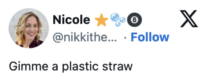 5. We're all for living sustainably, but those paper straws are hell